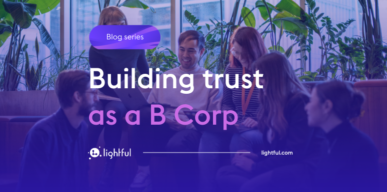 How To Build Trust Online As A B Corp - Blog - Lightful