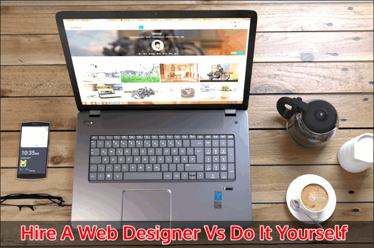 Hire a web designer or do it yourself