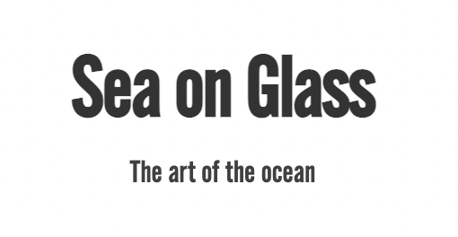 Sea on Glass