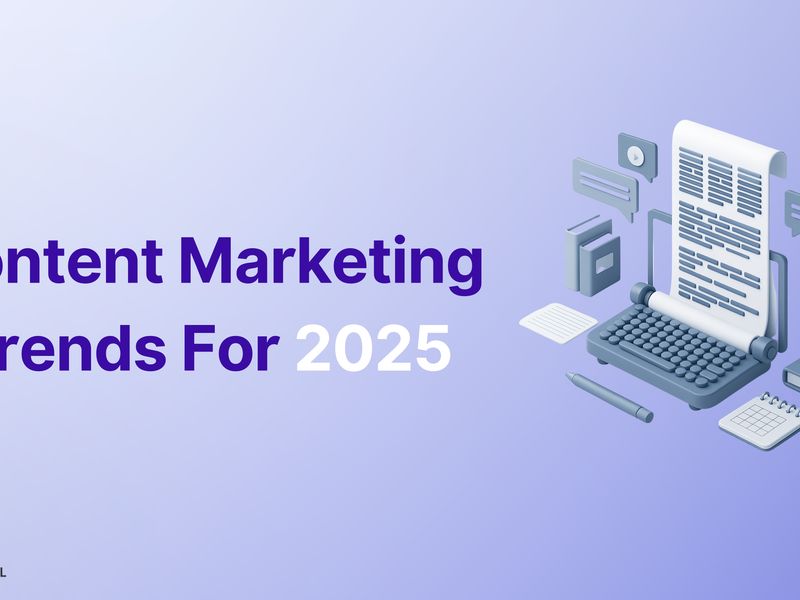 Focus on the future: Top 10 content marketing trends for 2025