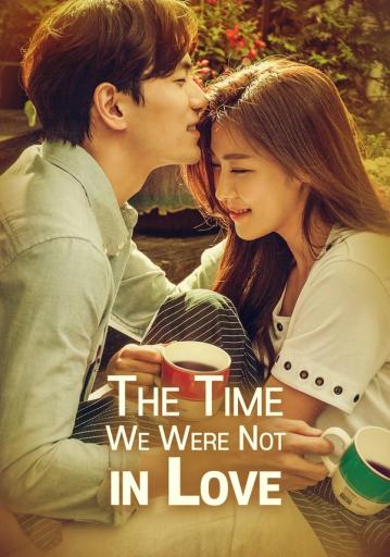 The Time We Were Not in Love Season 1 | Rtally