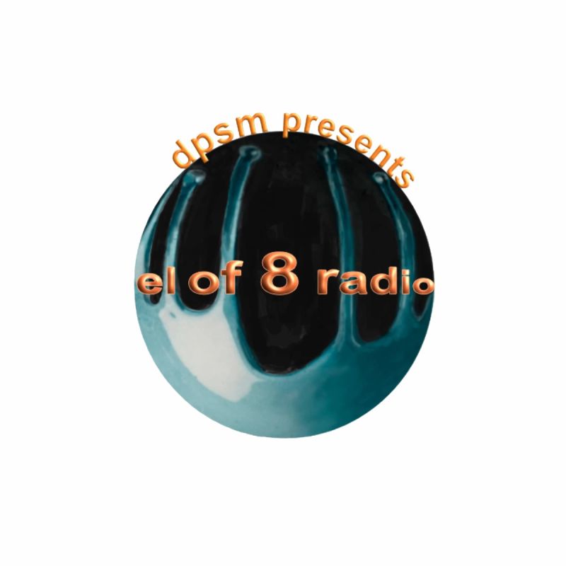 DPSM Presents El Of 8 Radio