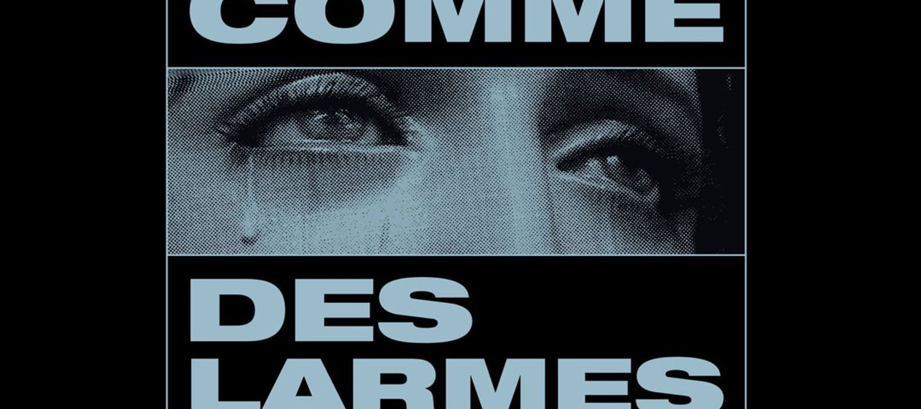 COMME DES Larmes