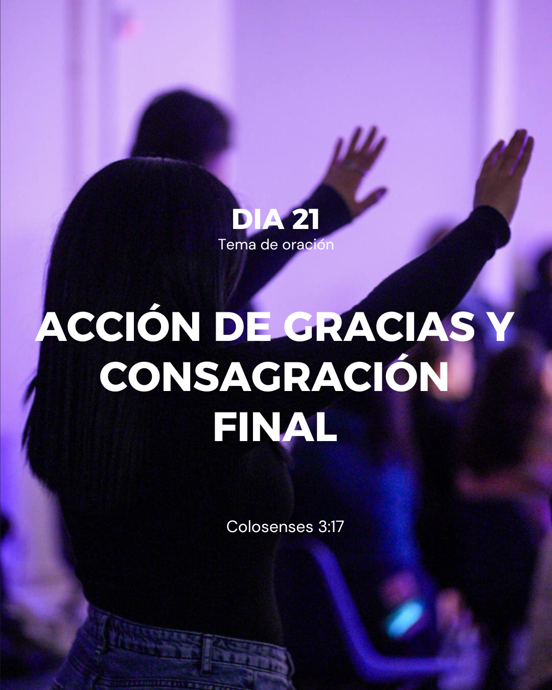 Día 21: Acción de Gracias y Consagración Final
