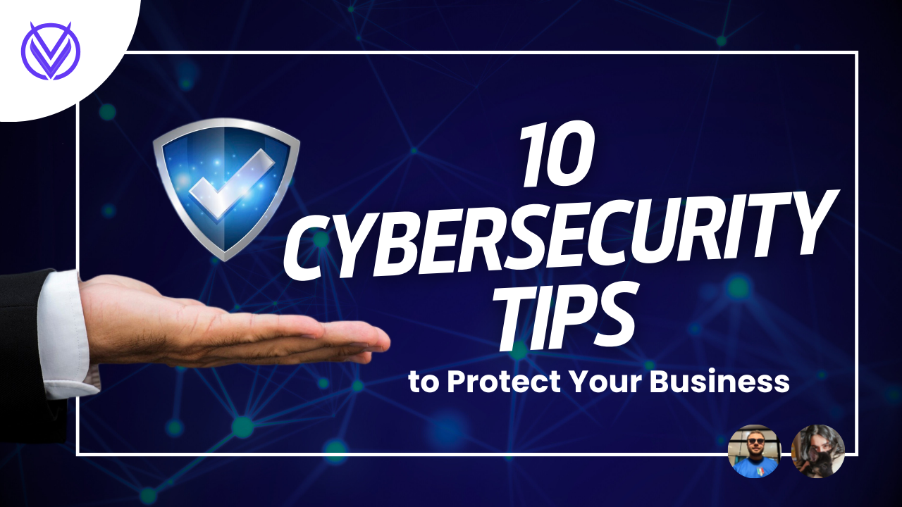 10 Cybersecurity Tips to Protect Your Business | Vigilainte
