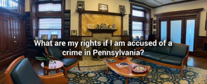 van der Veen_CR Video FAQ_What are my rights if I am accused of a crime in Pennsylvania?_OLD_Thumbnail.png