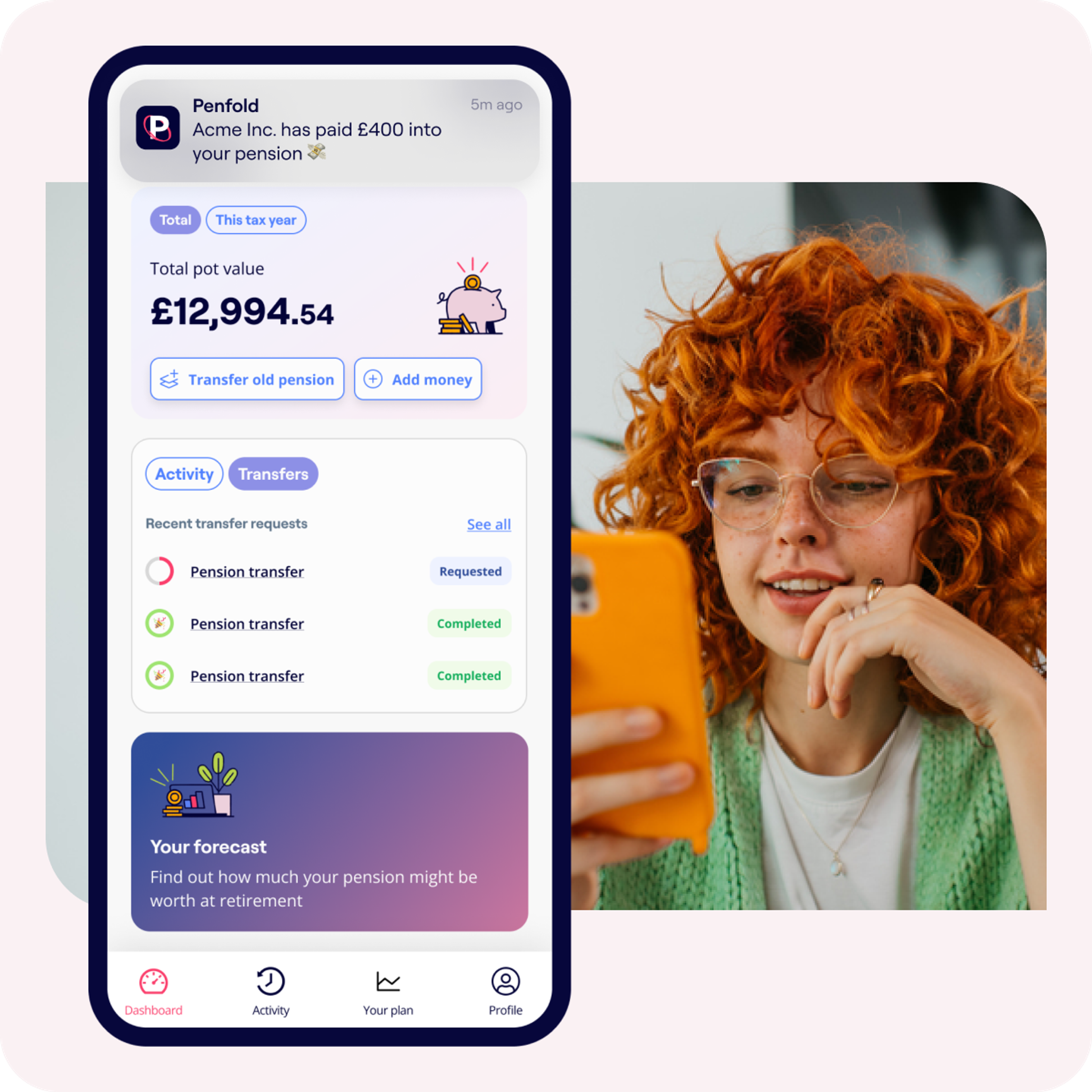 A mobile phone interface showcasing Penfold's pension app with a notification from "Acme Inc." stating £400 has been paid into the user's pension. The screen displays a total pot value of £12,994.54 with options to transfer old pensions or add money. Below, sections for activity, transfers, and a pension forecast are visible. On the right side, a young woman with curly red hair and glasses looks intently at her phone, symbolizing a user engaging with the Penfold app.