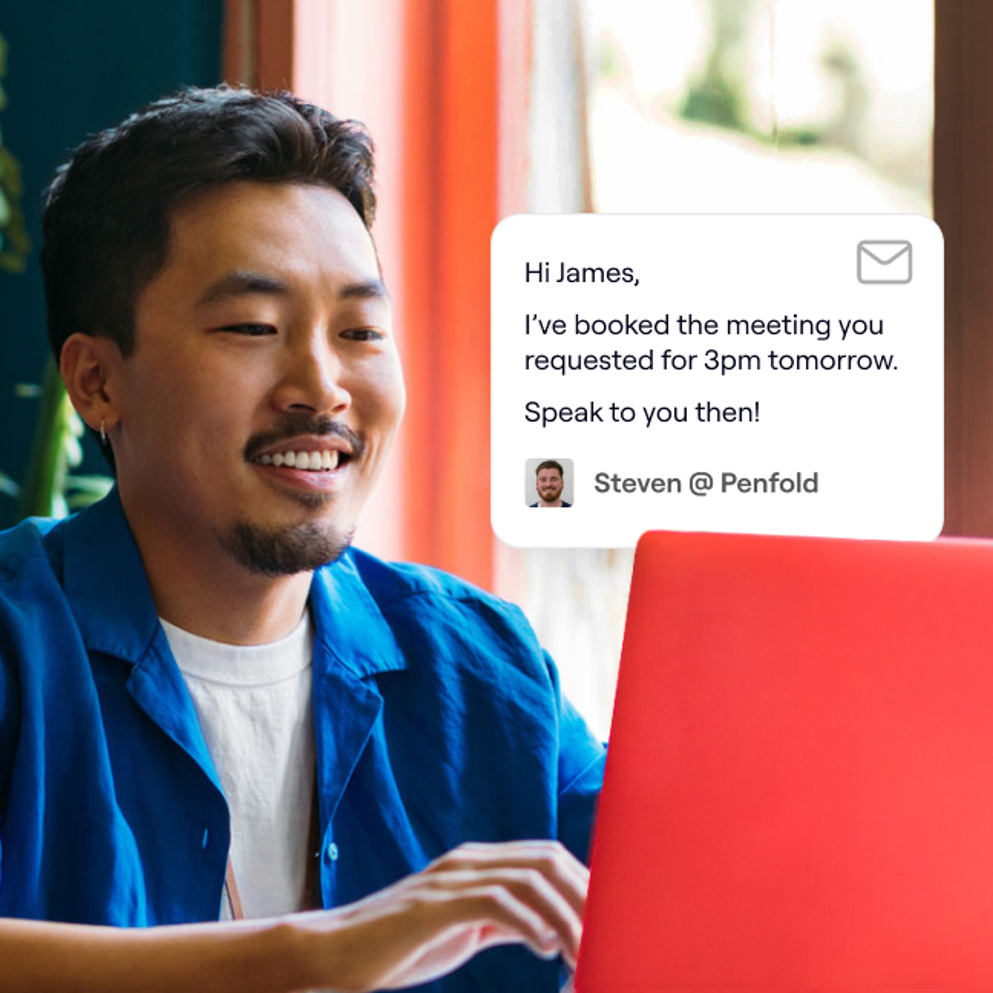 A smiling man in a blue shirt types on a red laptop, with a message overlay from “Steven @ Penfold” confirming a booked meeting for 3pm tomorrow.