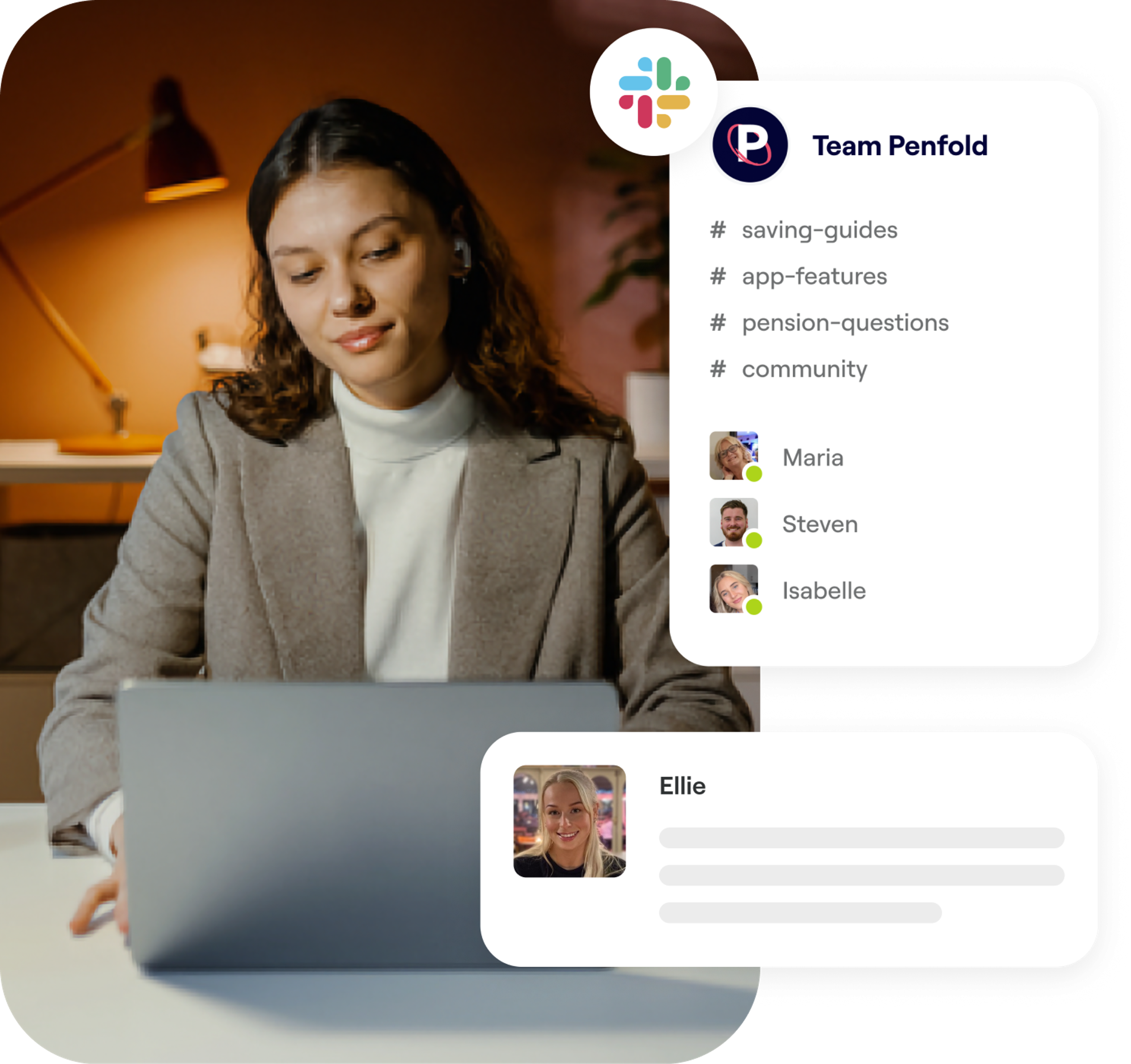 A woman in a brown blazer and white turtleneck works on a laptop in a warmly lit office. Overlaying graphics on the right display Slack-style messaging elements. “Team Penfold” includes channels like #saving-guides, #app-features, #pension-questions, and #community, with user icons for Maria, Steven, and Isabelle. Another box below shows a profile labeled “Ellie” with her photo and text lines
