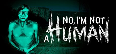 image of No, I'm Not a Human - Game Guide