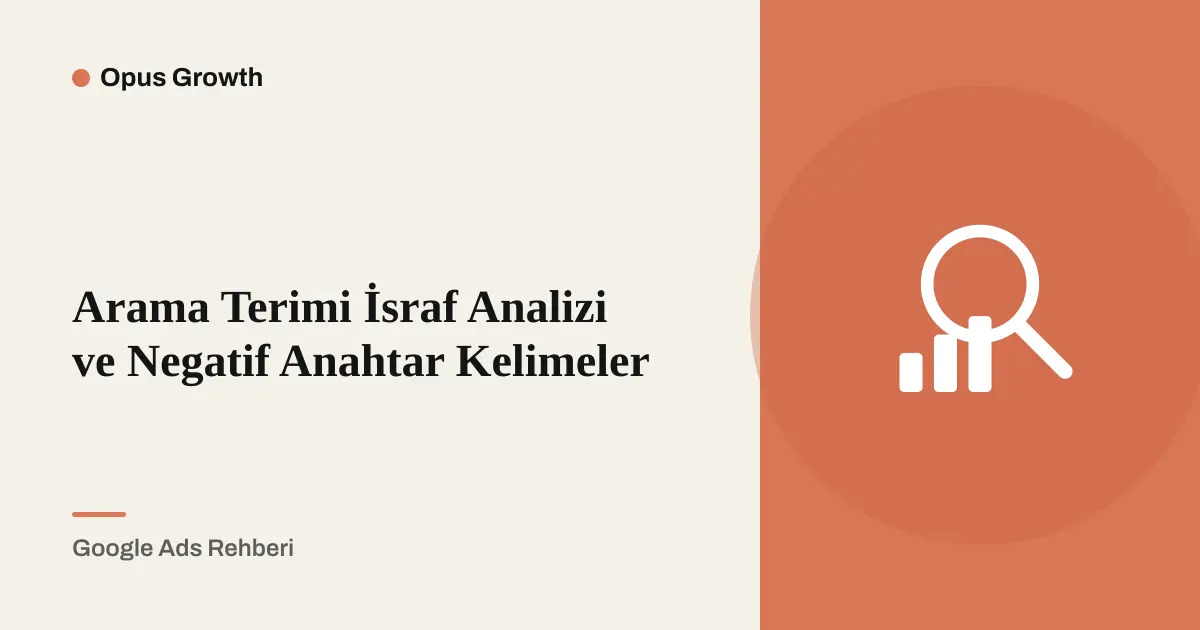 Arama Terimi İsrafını Negatif Anahtar Kelimelerle Durdurun