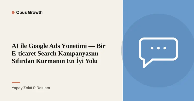 E-ticaret Google Ads Search Kampanyası Nasıl Kurulur? 4 Adım