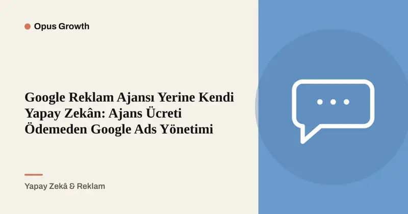 Google Reklam Ajansı Alternatifi: İki Gün Değil, Tek Cümle