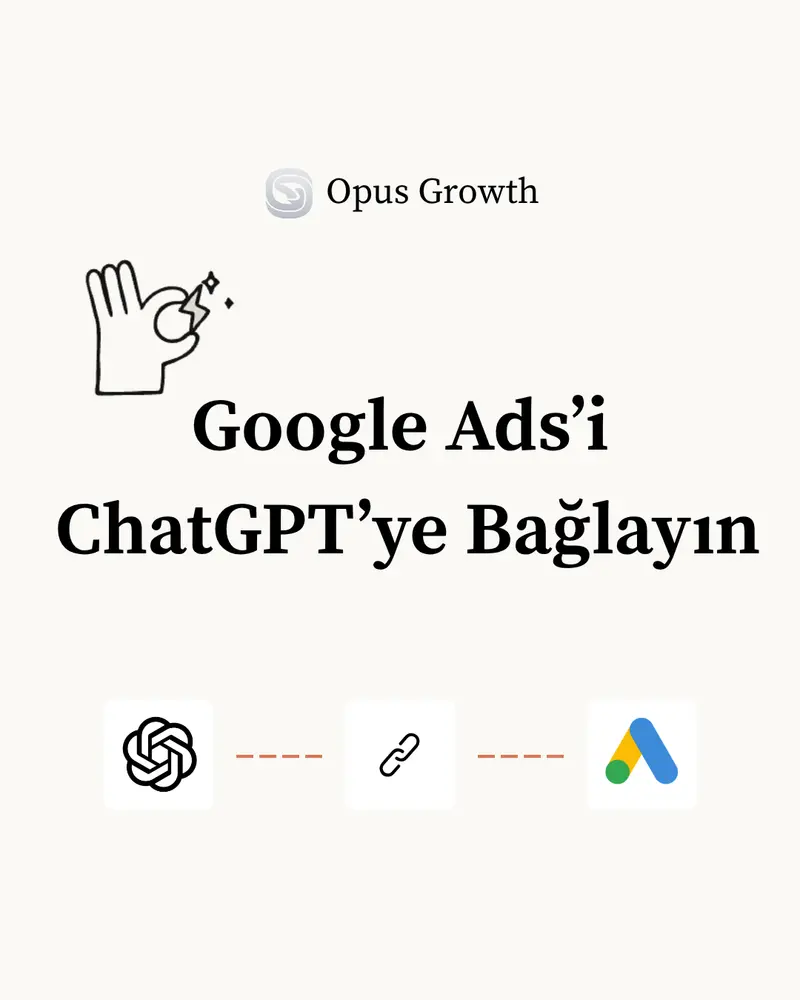 Google Ads’i ChatGPT’ye Nasıl Bağlarım?