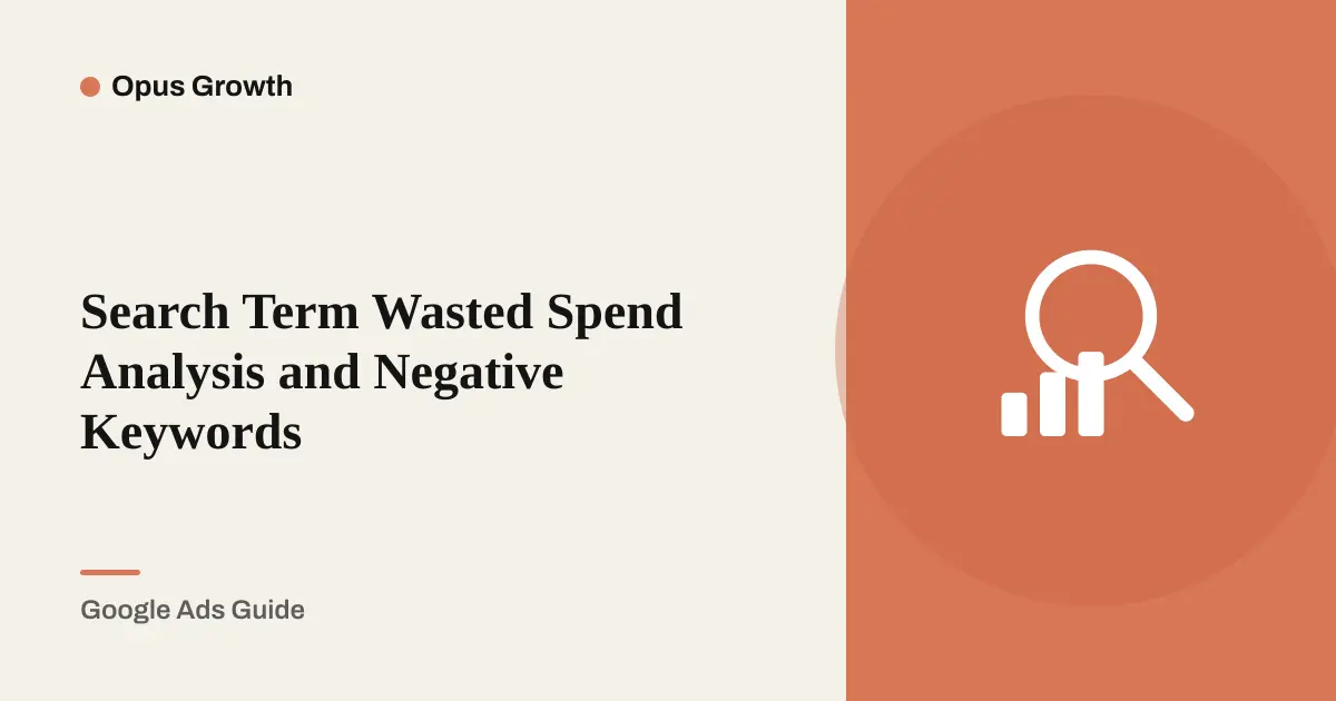 Search Term Wasted Spend: 4 Steps to Negative Keywords