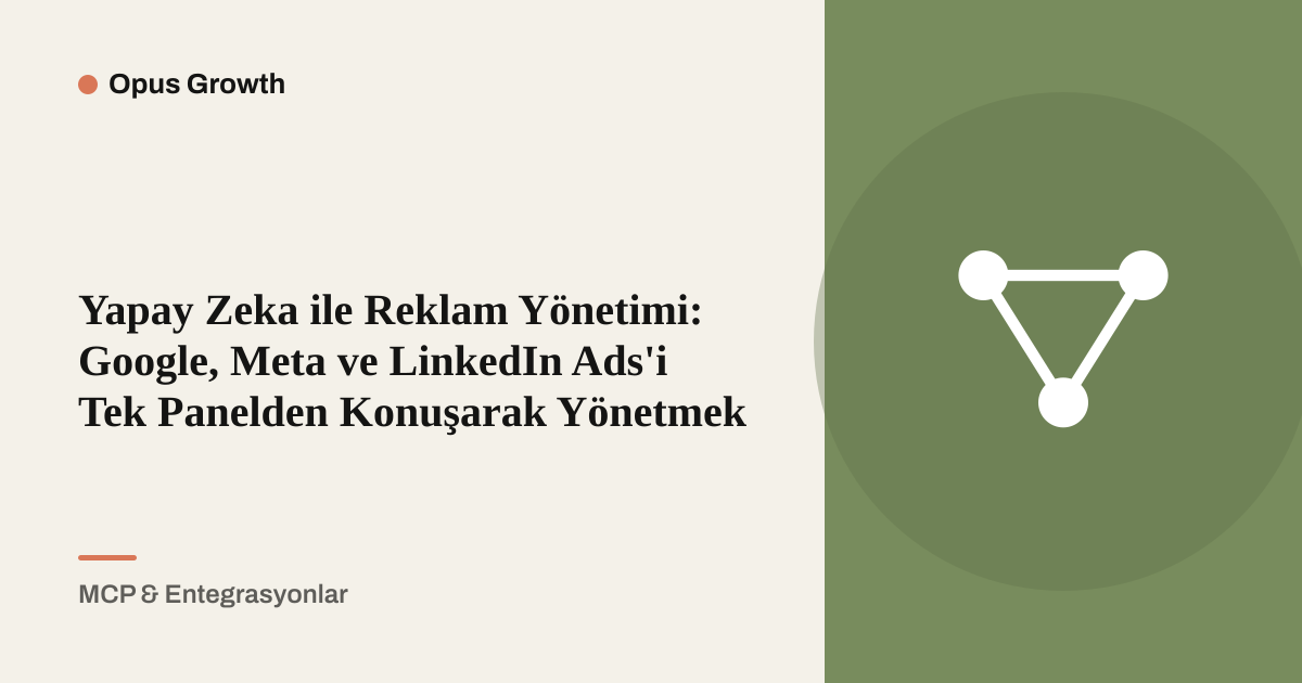 LinkedIn, Google, Microsoft ve TikTok Ads Tek Panelde