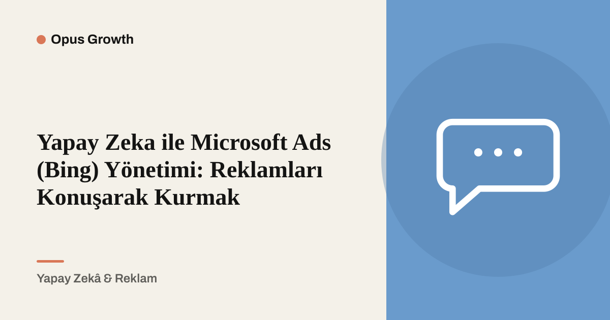 Bing Ads Yönetimi: Microsoft Ads'i Panelsiz, Konuşarak Kurun
