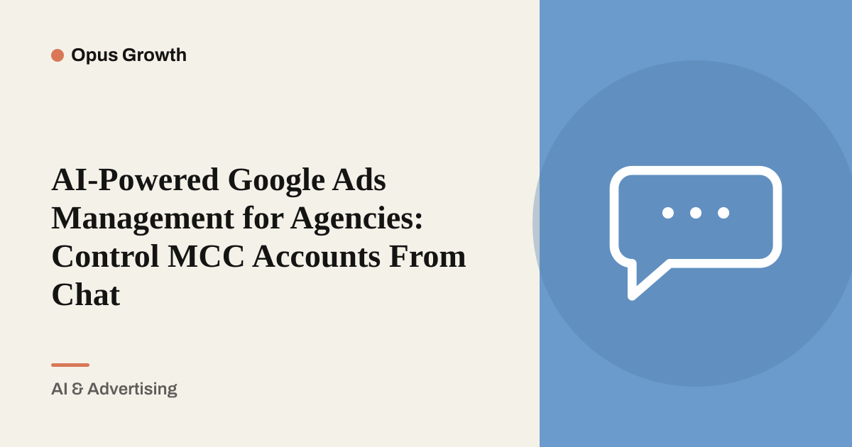 AI Google Ads Management for Agencies: Run Your MCC in Chat