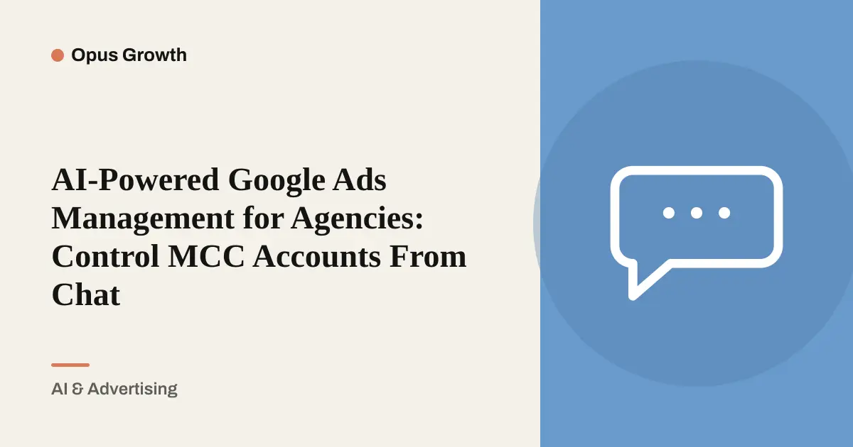 AI Google Ads Management for Agencies: Run Your MCC in Chat