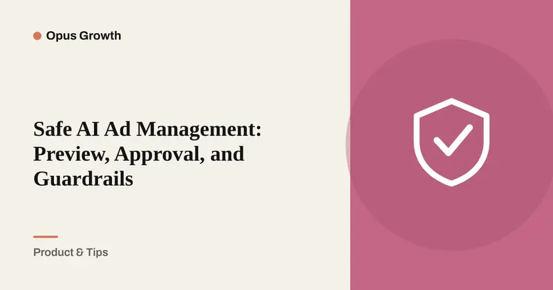 Safe AI Ad Management: 5 Layers That Keep You in Control