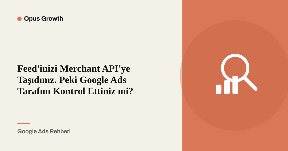 Merchant API Geçişi: Feed Label'lar Otomatik Taşınmıyor