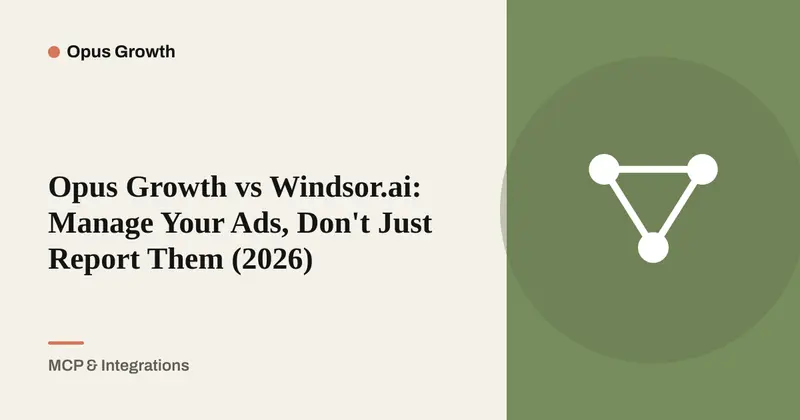 Windsor.ai Alternative: Manage Ads, Not Just Report Them
