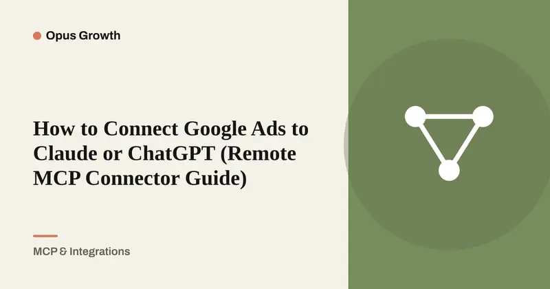 How to Connect Google Ads to Claude or ChatGPT: One URL