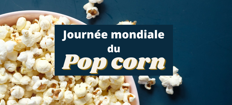 Journée mondiale du Pop corn !