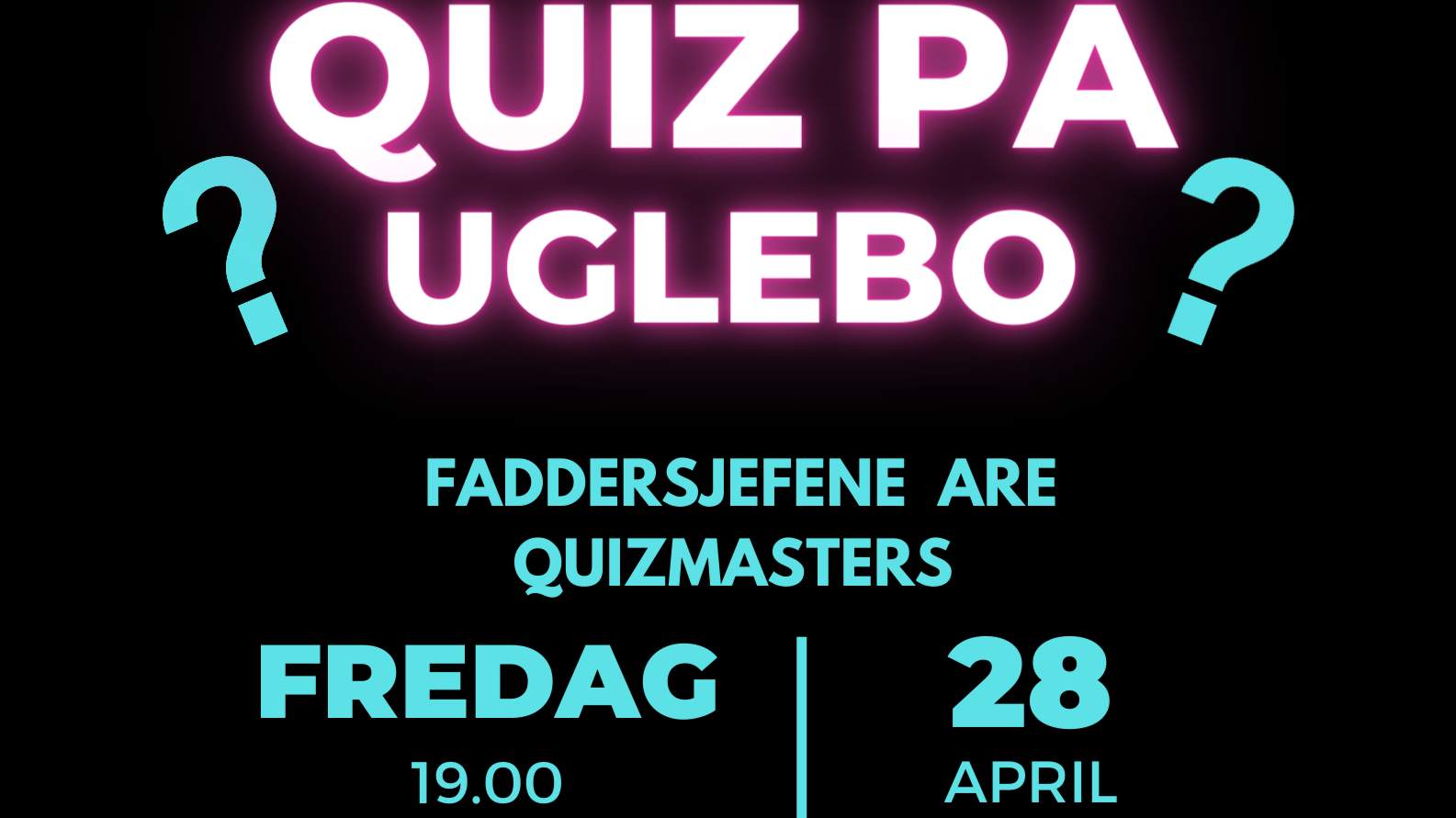 Are you a master of general knowledge? Quiz på Uglebo? Faddersjefene er Quizmasters. Fredag. 19:00. 28. April. Uglebo Opens at 18:00 and stays open after the quiz there will be prizes.