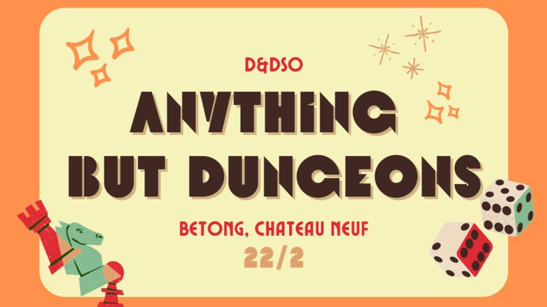 D&DSO Anything But Dungeons - Betong, Chateau Neuf 22/2