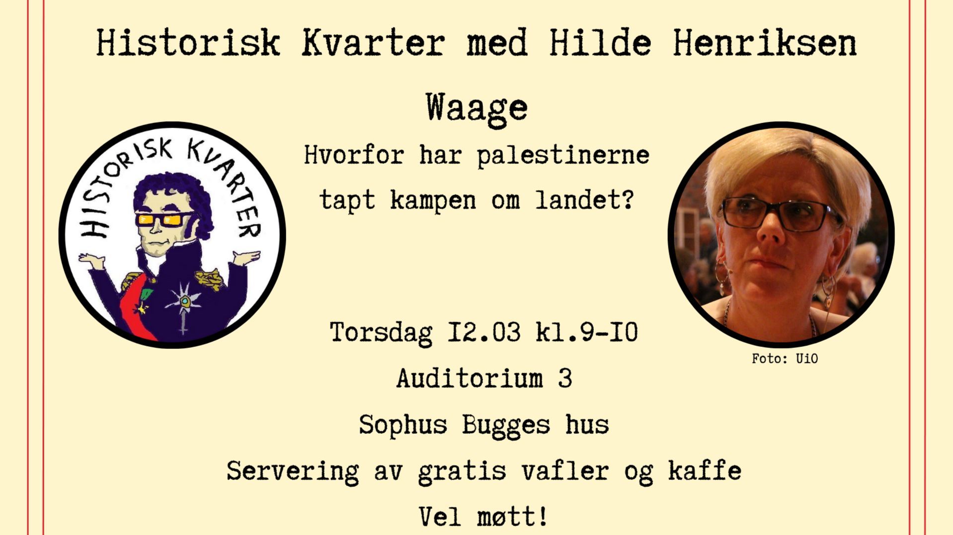 Historisk Kvarter er heldige som får Hilde Henriksen Waage til å komme å snakke om et tema som engasjerer mange, med et historisk perspektiv. Hun skal snakke om hvorfor palestinerne har tapt kampen om landet. Vi håper som alltid at mange kommer, og at temaet vekker interesse og engasjement hos mange. Arrangementet finner sted i Auditorium 3 i Sophus Bugges hus, fra kl. 09:00 til 10:00. Lik gjerne innlegget eller meld at du "skal" på arrangementet lagt ut på vår Facebook-side, slik at vi vet hvor mye mat og drikke vi må stille opp med:) Har du spørsmål? Ta gjerne kontakt med foreningen. Vel møtt!