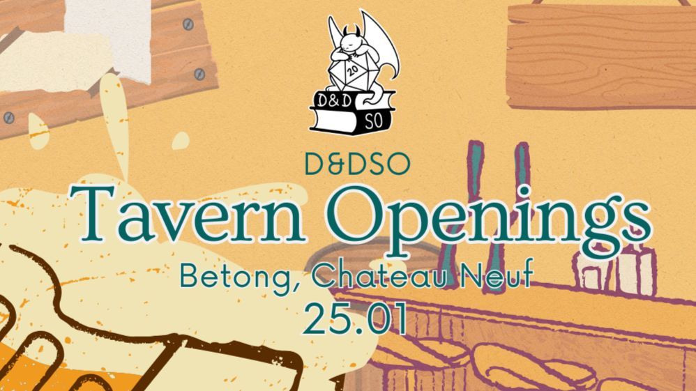 D&DSO - Tavern Openings - Betong, Chateau Neuf - 25.01