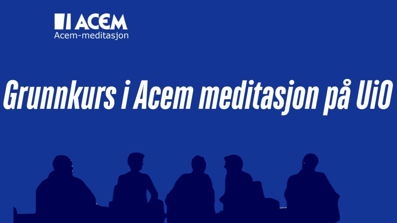 Acem Ung UiO arrangerer meditasjonskurs