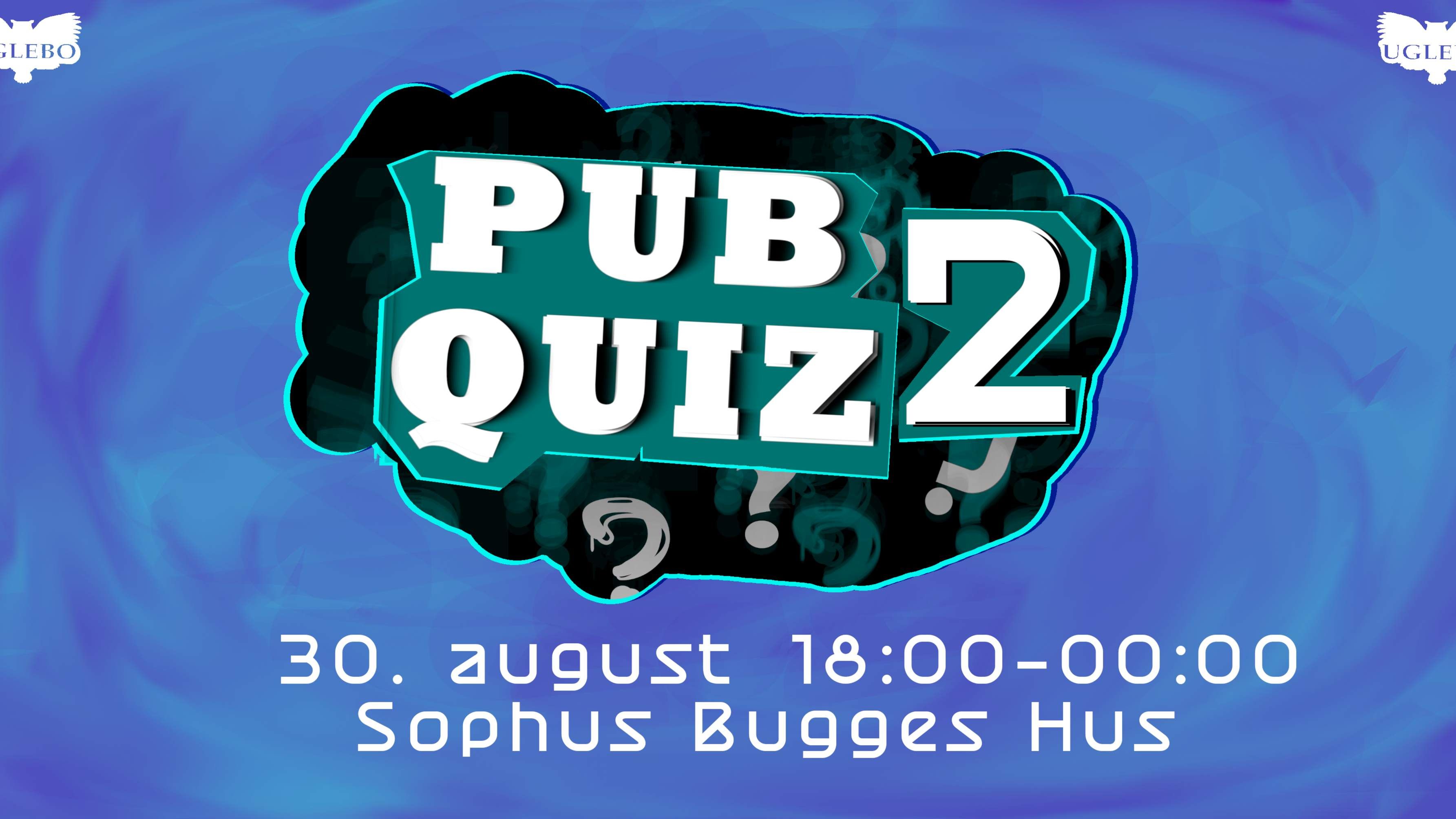 Pubquiz 2. 30. August 18:00-00:00, Sophus Bugges Hus