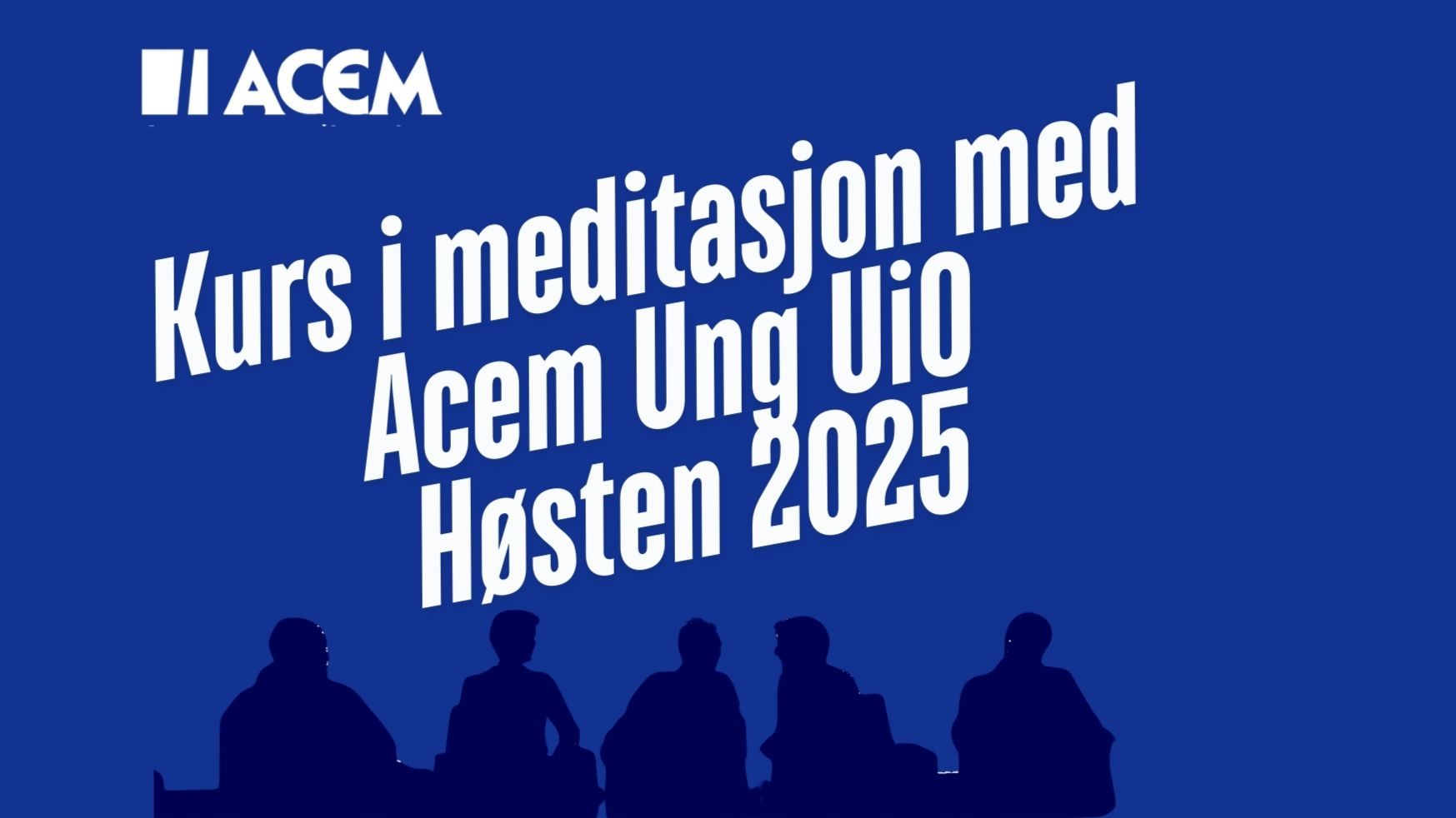 Kurs i meditasjon med Acem Ung UiO