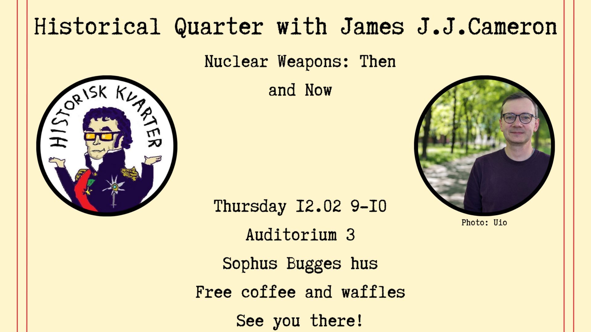 Historical Quarters first lecture in English will be held 12.02 and will be about the evolving role of nuclear weapons since their creation. We hope to see many international students there, as it tells us that there is an interest in English lectures as well. The lecture will take place in Sophus Bugges hus, Auditorium 3, from 9–10. Please mark yourself as interested on the event page on our Facebook page or at least leave a comment here to let us know, so we can prepare accordingly. If you have any questions, feel free to contact us. Hope to see you there!