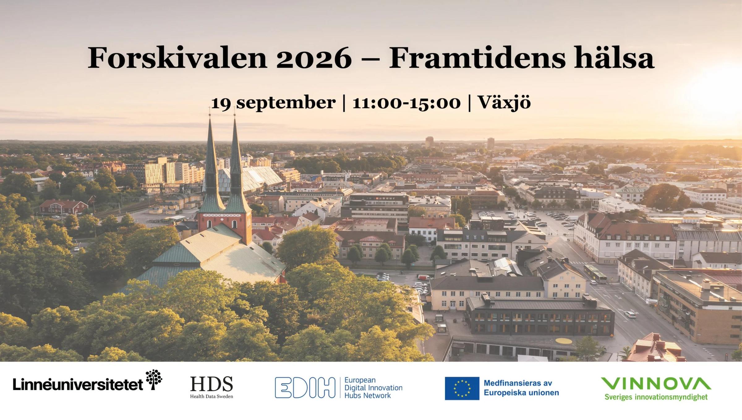 Växjö stad sedd uppifrån, högst upp i bilden står det: Forskivalen 2026 - Framtidens hälsa