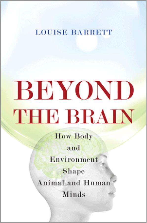 Beyond the Brain, by Louise Barrett