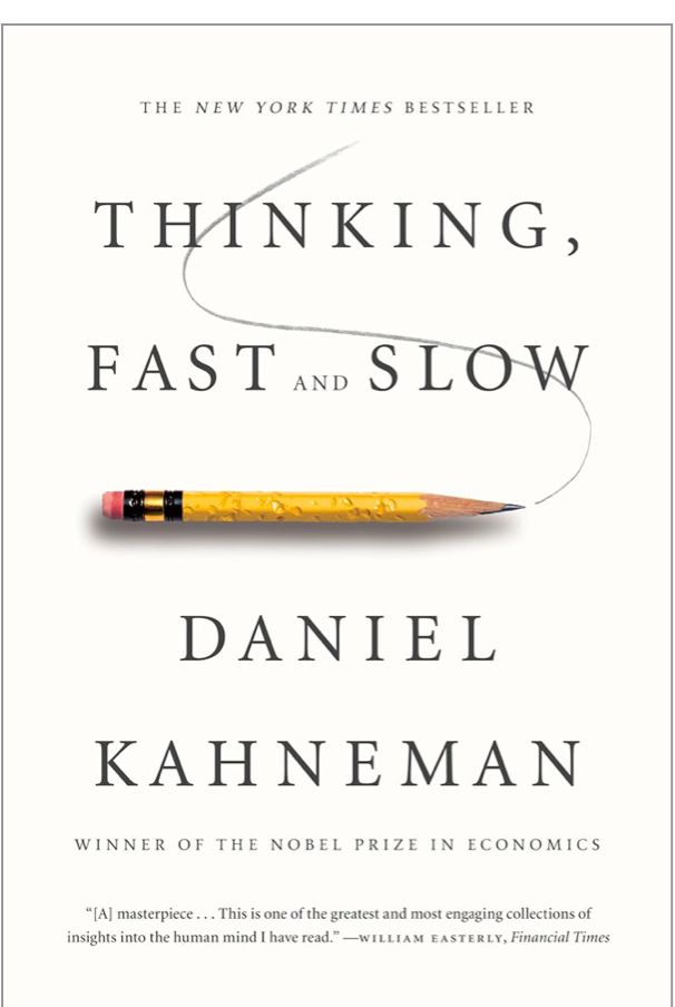 Thinking, Fast and Slow, by Daniel Kahneman