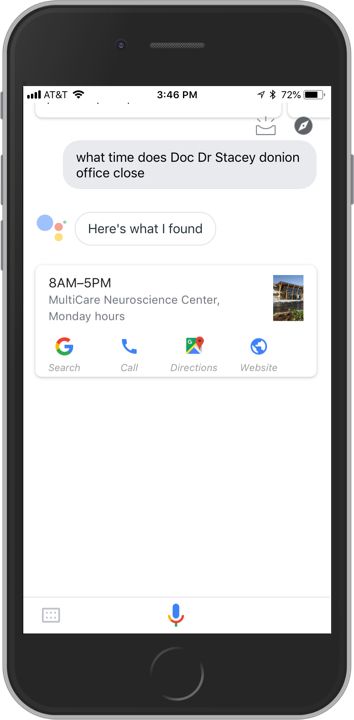Google Assistant app on iPhone with the results of a “what time does Doc Dr Stacey donion office close” query. The results displayed include a card with “8AM–5PM” and the label “MulitCare Neuroscience Center, Monday hours,” as well as links to call the office, search on Google, get directions, or visit a website.