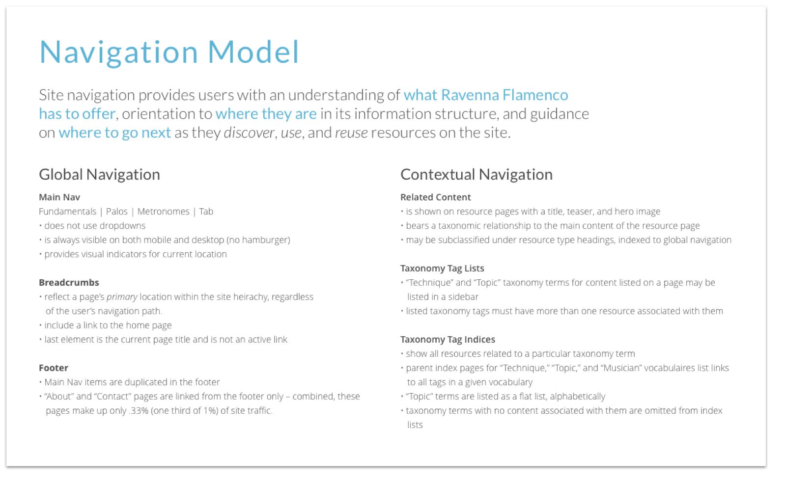 A document describing in text the high level goals of the redesigned Ravenna Flamenco navigation model: Site navigation provides users with an understanding of what Ravenna Flamenco has to offer, orientation to where they are in its information structure, and guidance on where to go next as they discover, use, and reuse resources on the site.