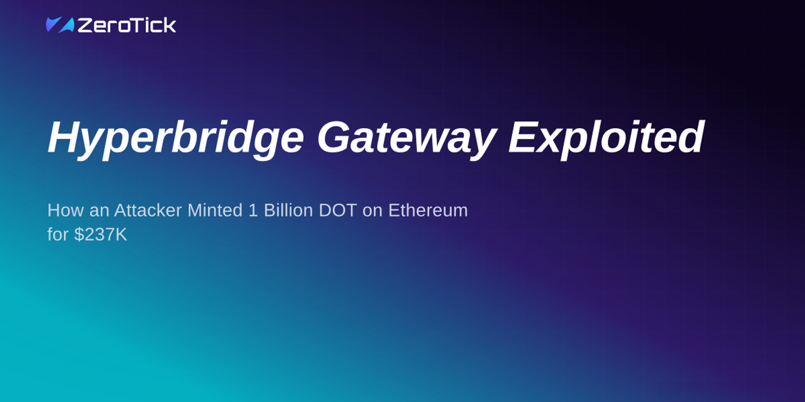 Hyperbridge Gateway Exploited: How an Attacker Minted 1 Billion DOT on Ethereum for $237K