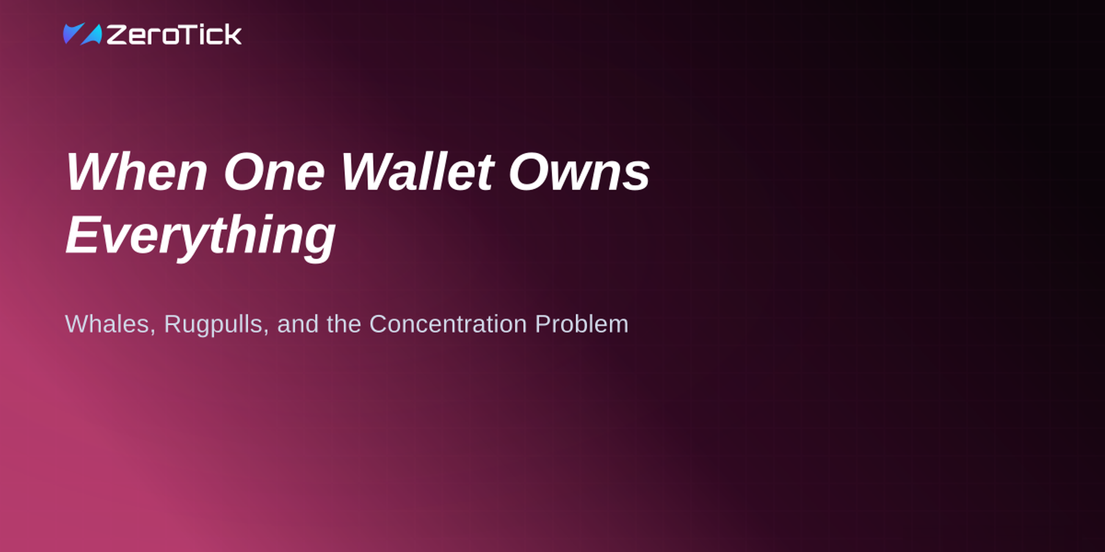 When One Wallet Owns Everything: Whales, Rugpulls, and the Concentration Problem
