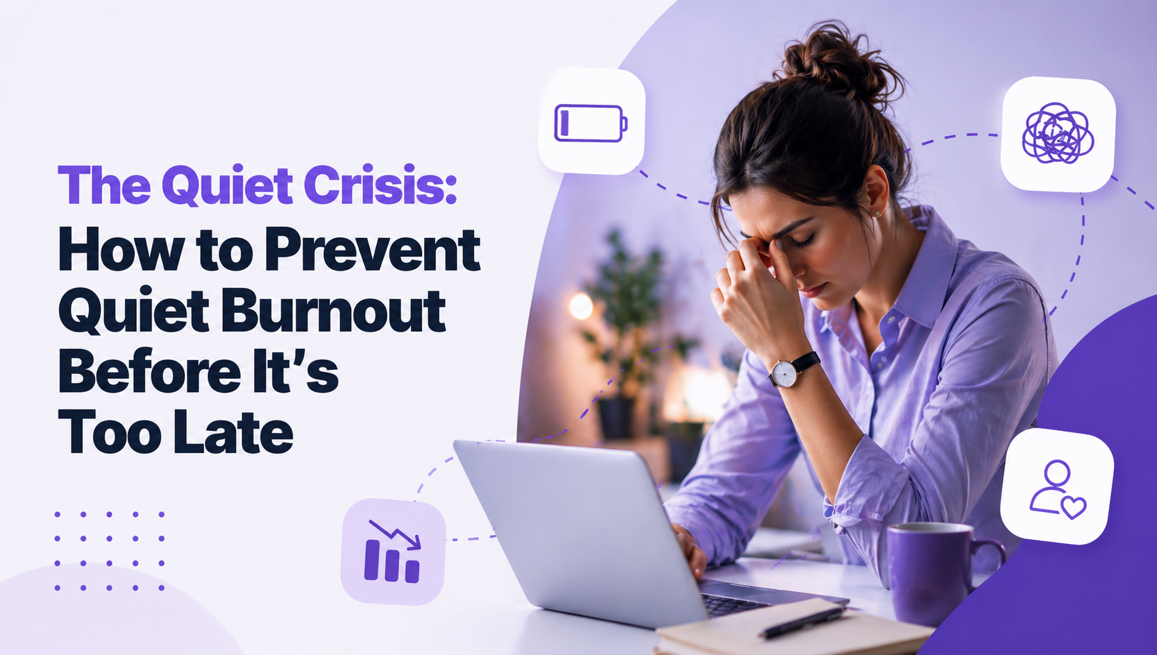 The Silent Crisis: How to Spot Quiet Burnout Before It's Too Late
