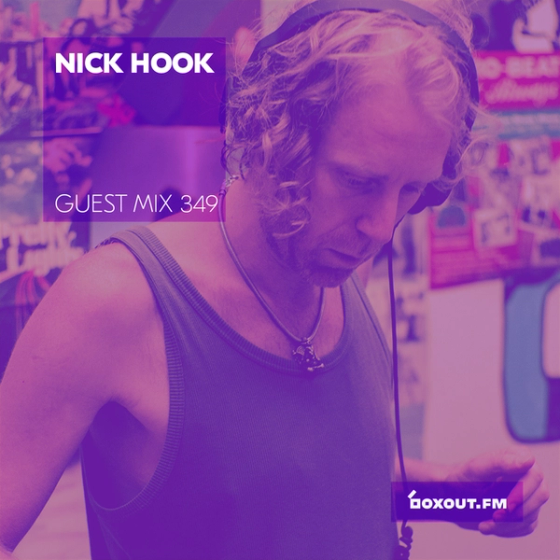 Guest Mix 349 - Nick Hook [06-07-2019]