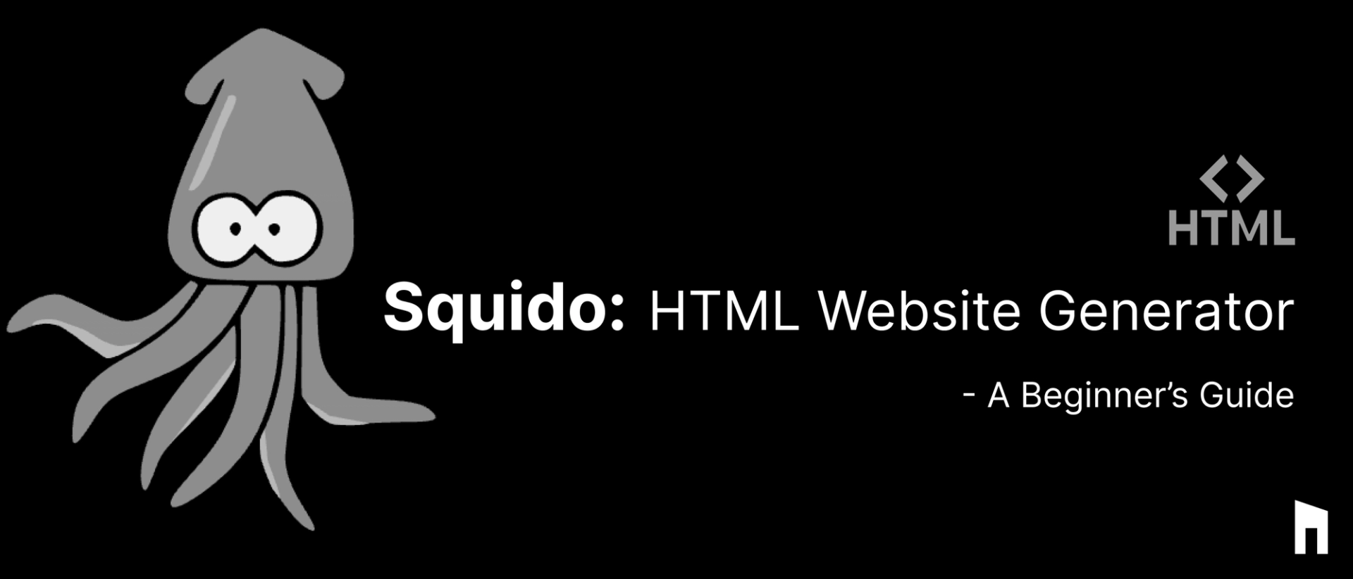Squido: A Beginner’s Guide to the HTML Website Generator