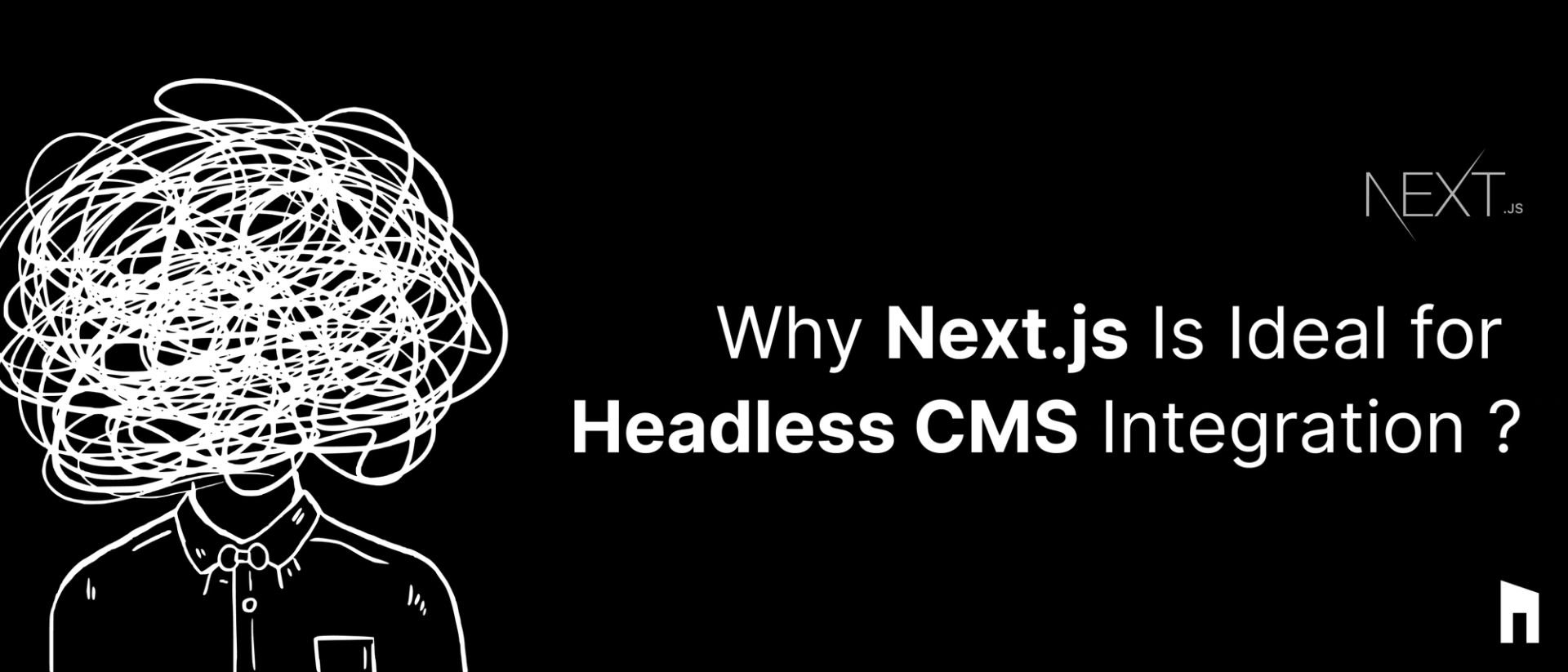 Why Next.js Is Ideal for Headless CMS Integration ?