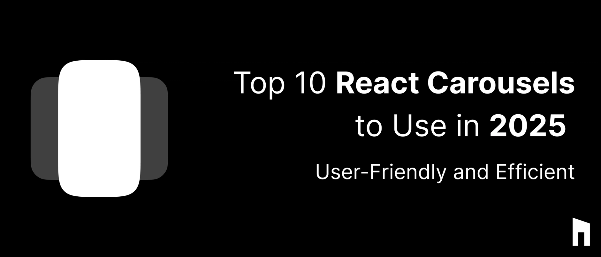 Top 10 React Carousels to Use in 2025: User-Friendly and Efficient