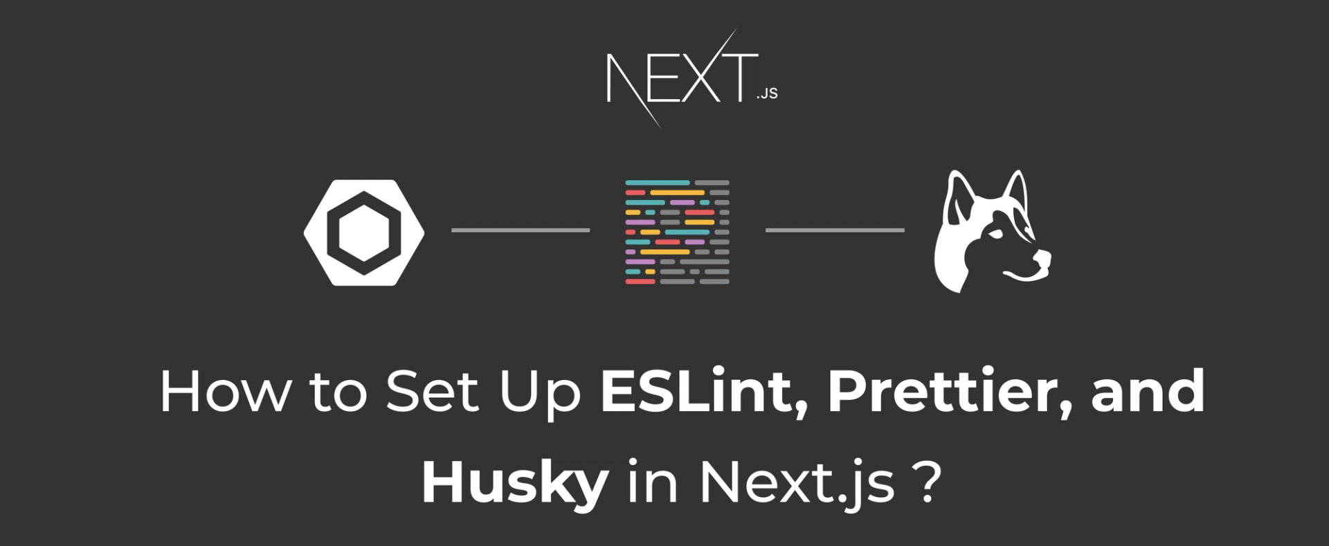 How to Set Up ESLint, Prettier, and Husky in Next.js ?