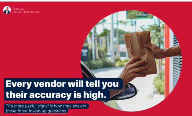Drive-thru handoff of a takeout bag with headline "Every vendor will tell you their accuracy is high"